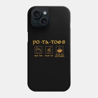 Taters Po-ta-toes Food Phone Case
