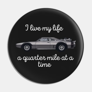 I live my life a quarter mile at a time Pin