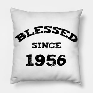 Blessed Since 1956 Funny Blessed Christian Birthday Pillow