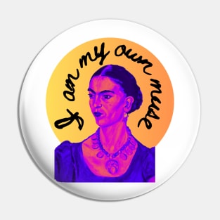 Frida Kahlo I Am My Own Muse Pin