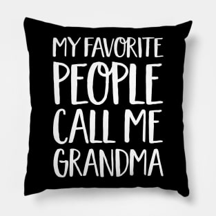 Grandma Gift - My Favorite People Call Me Grandma Pillow