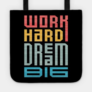 Work Hard Dream Big Tote