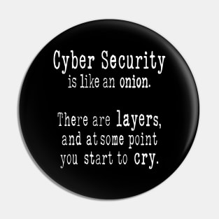 Cybersecurity is Like An Onion - Funny Cybersecurity Gifts Pin