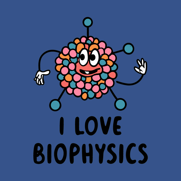 I love Biophysics by ravensart