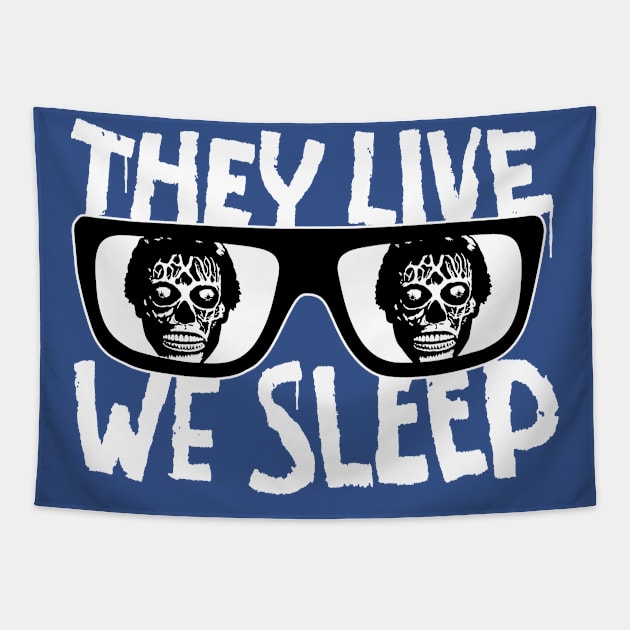 They Live We Sleep Tapestry by CultureClashClothing