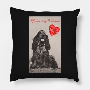 My Dog is my Valentine (Spaniel) Pillow