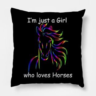 I'm just a girl who loves horses Pillow