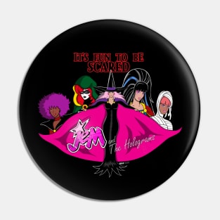 Jem - Fun to be Scared by BraePrint Pin