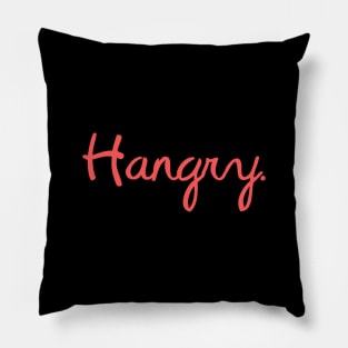 Hangry In Modern Script Art - Happiness & Sarcastic Saying Pillow