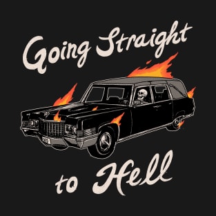 Going Straight To Hell T-Shirt