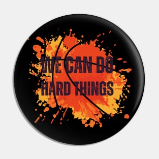 We can do hard things - motivational quote Pin