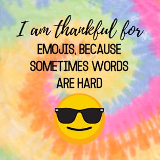 Thanksgiving T-shirt, I am thankful for, emojis because sometimes words are hard T-Shirt