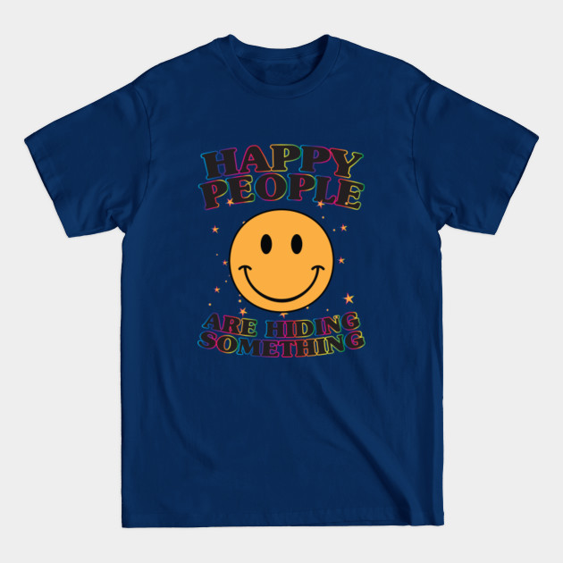 Disover Happy people are hiding something - Smiley Face - T-Shirt