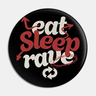 eat sleep rave repeat Pin