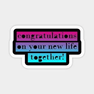 Congratulations On Your New Life Together Engagement Wedding Gift Magnet