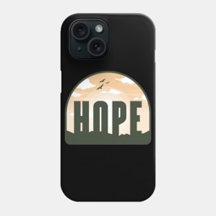 Hope is a faith and love Phone Case