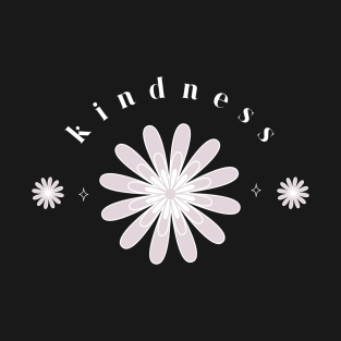 Kindness / Daisies T-Shirt