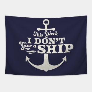 This Week I Don't Give A Ship Cruise Vacation Trip Funny Tapestry