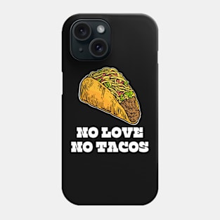 no love no tacos Phone Case