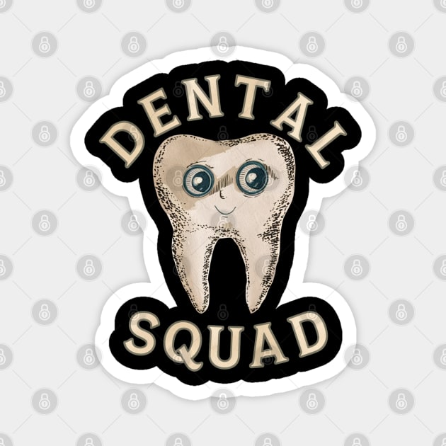 Dental Assistant " Dental Squad " Magnet by Pixel Threads 