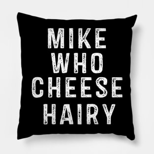 Mike Who Cheese Hairy Pillow