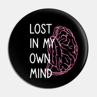 Lost in my own mind Pin