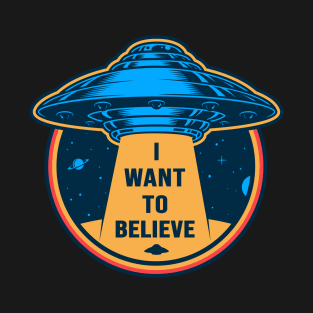 I Want To Believe T-Shirt