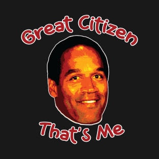 Great Citizen OJ Simpson T-Shirt