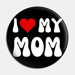 Mothers Day I love my mom Gifts From Daughter Son Mom Kids Pin