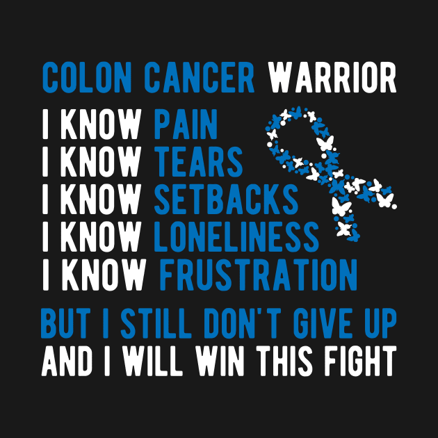 Colon Cancer Warrior by TheBestHumorApparel