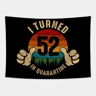 I Turned 52 In Quarantine Tapestry