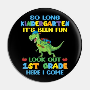 So Long Kindergarten Look Out 1st Grade  Dinosaur Pin