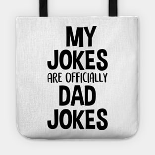 My Jokes Are Officially Dad Jokes Tote