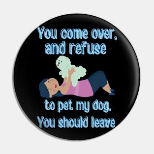 Pet The Dog or Leave Pin