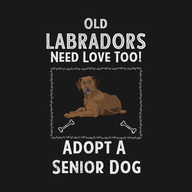 Senior Dog Adoption T-Shirt for Labrador Dog Lovers by bbreidenbach