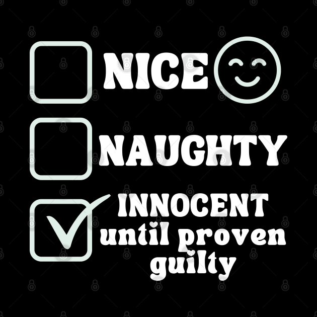 Nice Naughty Innocent Until Proven Guilty by Annabelhut