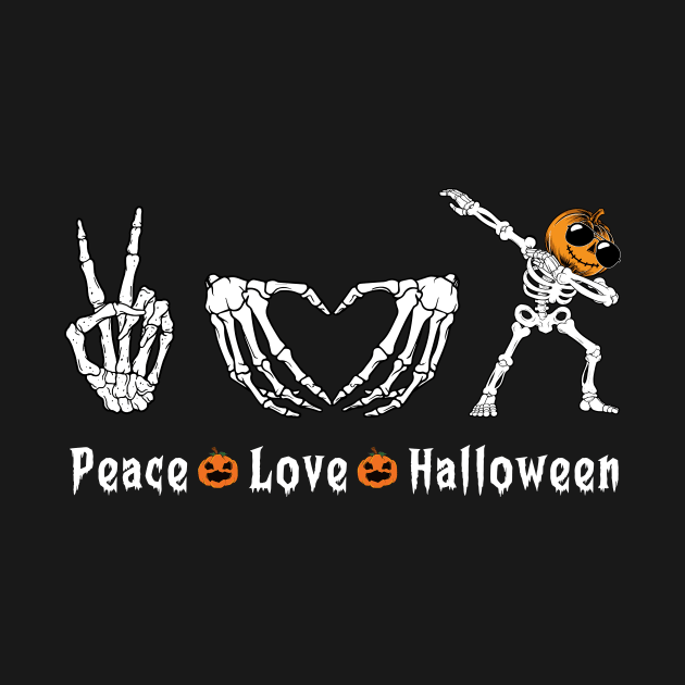 Halloween Skeleton Peace Love Halloween with Scary Pumpkin by saugiohoc994