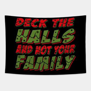 Deck The Halls And Not Your Family Tapestry