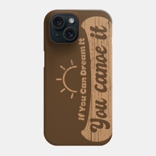 If You Can Dream It You Canoe It - Silhoutte Phone Case