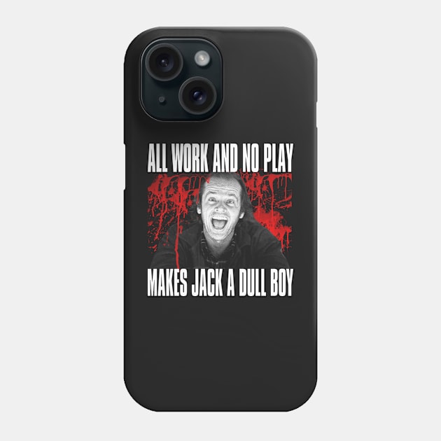 All work and no play Phone Case by Aprilskies