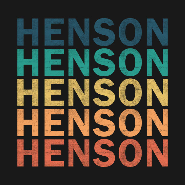 Disover Henson Name T Shirt - Henson Vintage Retro Name Gift Item Tee - Henson - T-Shirt