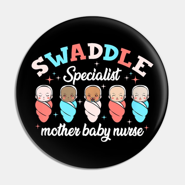 Swaddle Specialist Mother Baby Nurse Nicu Nurse Team Pin by luxembourgertreatable