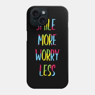 Smile more worry less Phone Case