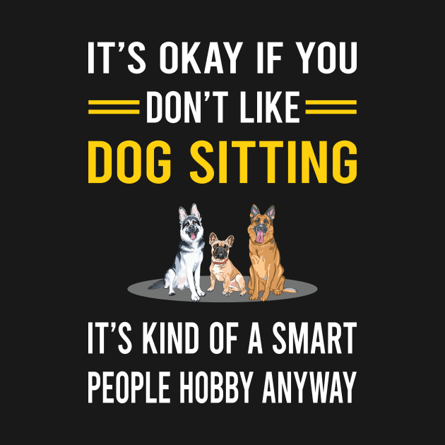 Smart People Hobby Dog Sitting by Good Day