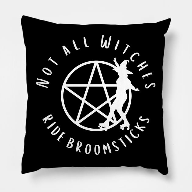 Not all Witches Ride Broomsticks Skater Cheeky Witch® Pillow by Cheeky Witch