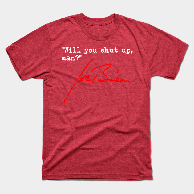 Disover Will you shut up, man? 1.8 - Will You Shut Up Man - T-Shirt