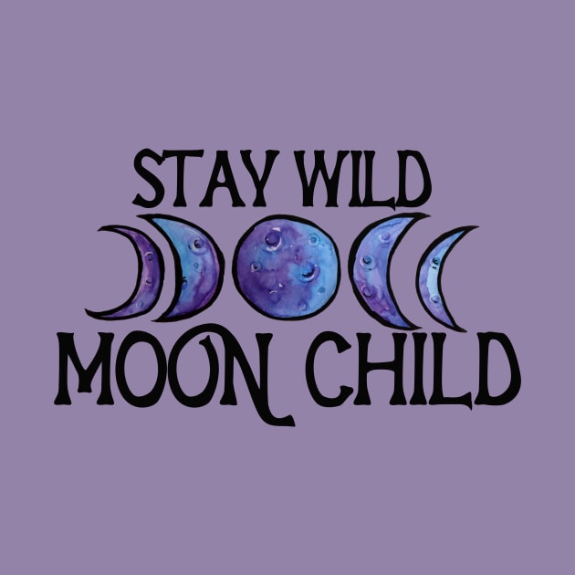 Stay Wild Moon Child by bubbsnugg