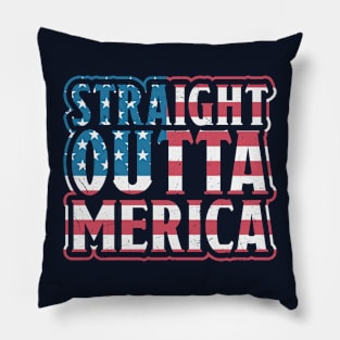 Straight Outta Merica // Funny USA 4th of July // Independence Day America Pillow