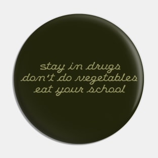 Stay in drugs Pin