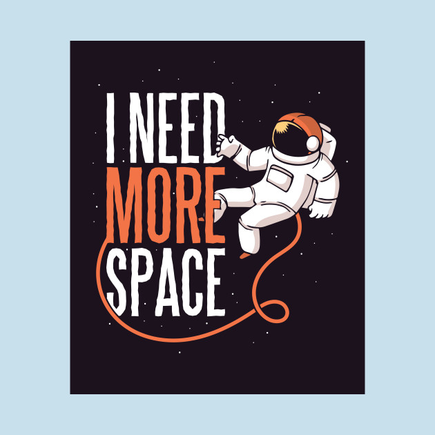 Disover I need more Space - Astronaut - T-Shirt